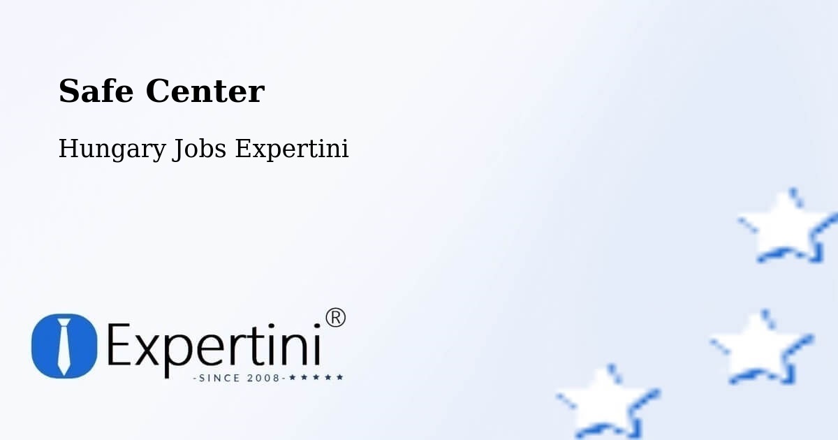 Safety Center – Bőcs - Hungary Jobs Expertini